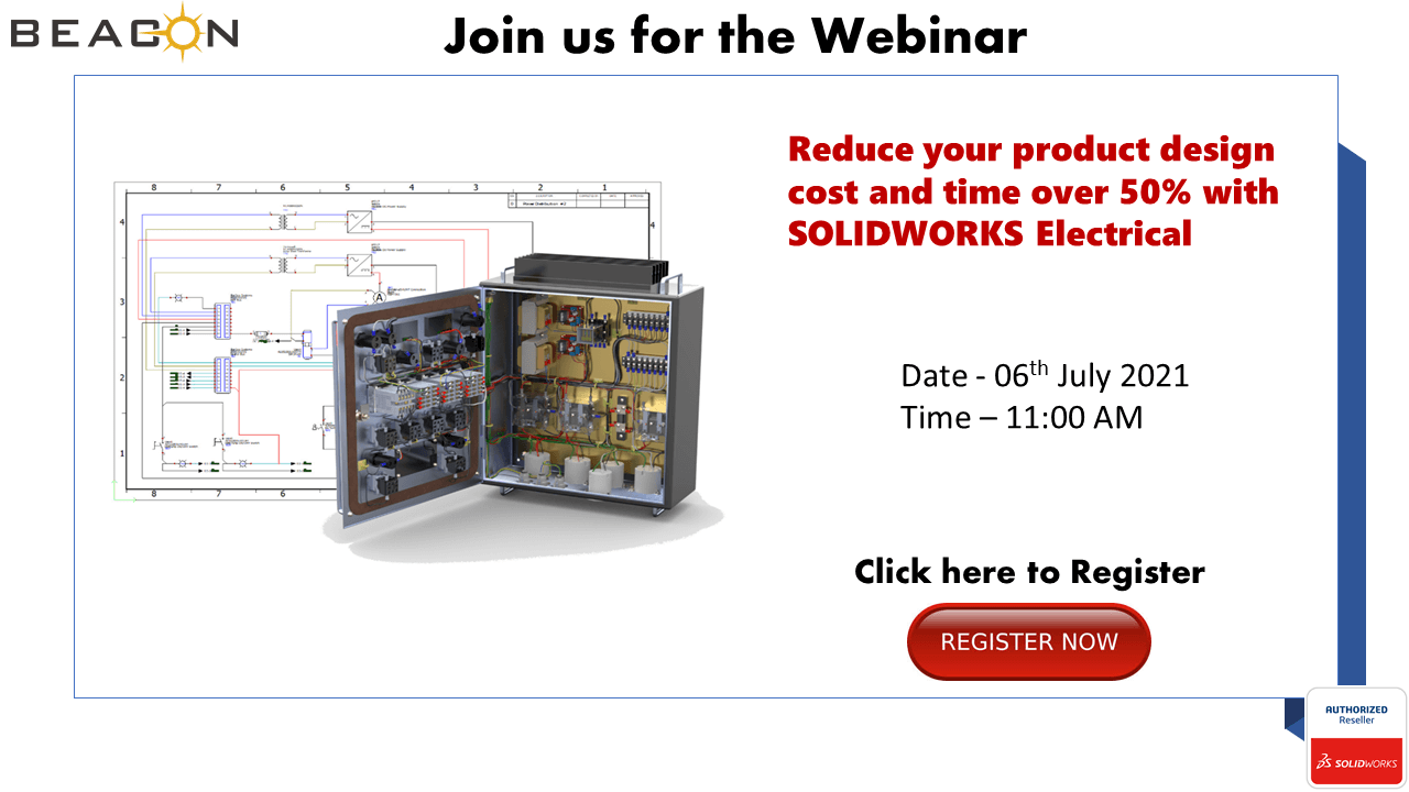 KNOW HOW TO REDUCE YOUR PRODUCT DESIGN COST AND TIME OVER 50% WITH SOLIDWORKS ELECTRICAL